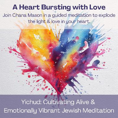 A Heart Bursting with Love Meditation