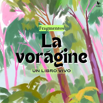 "La vorágine", un libro vivo