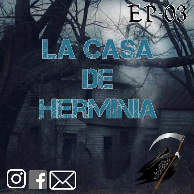EP-03 LA CASA DE HERMINIA