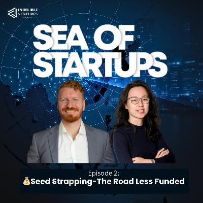 🎙EP2: Seed Strapping—The Road Less Funded