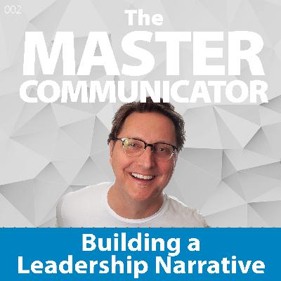 35: Building A Leadership Narrative 35: Building A Leadership Narrative