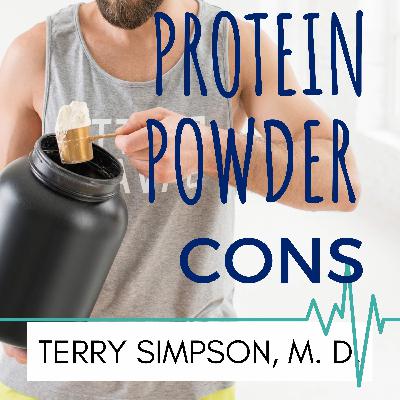 Protein Powder Cons [S2E8]