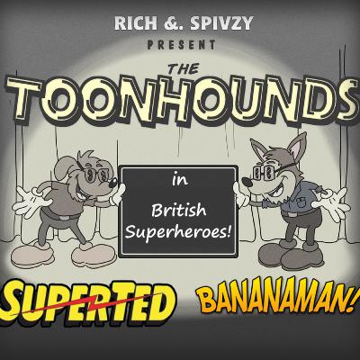 Toonhounds -British Superheroes!