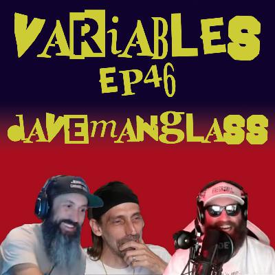 VARIABLES Podcast Ep. 46 - Dave Mann Glass