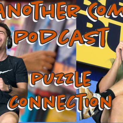 Puzzle Connection | Not Another Comedy Podcast | EP.7 Puzzle Connection | Not Another Comedy Podcast | EP.7