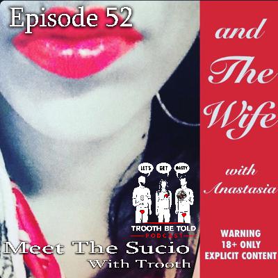 Epsiode 52: Meet the Sucio with And The Wife Podcast Epsiode 52: Meet the Sucio with And The Wife Podcast