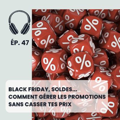 Black Friday, soldes... comment gérer les promotions sans casser tes prix Black Friday, soldes... comment gérer les promotions sans casser tes prix