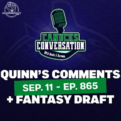 Sep 11: Canucks Convo Fantasy Draft + Hughes speaks again (ep. 865)