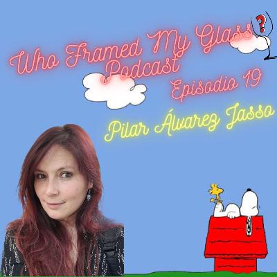 Episodio 19 "Como la flor..." Pilar Álvarez Jasso Episodio 19 "Como la flor..." Pilar Álvarez Jasso