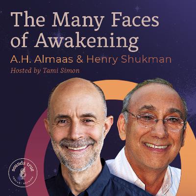 A.H. Almaas and Henry Shukman: “The Many Faces of Awakening”