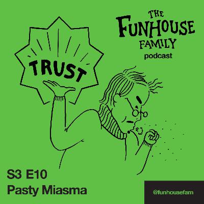 S3E10: Pasty Miasma