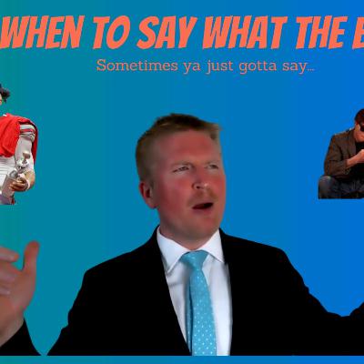 When to say What the EFF When to say What the EFF