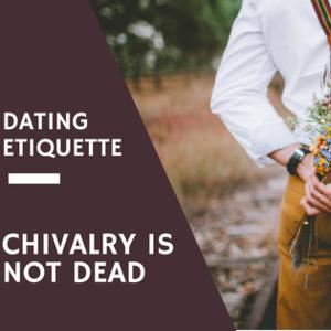 Is Chivalry Dead Today? Is Chivalry Dead Today?