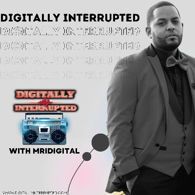 Welcome To Digitally Interrupted Welcome To Digitally Interrupted