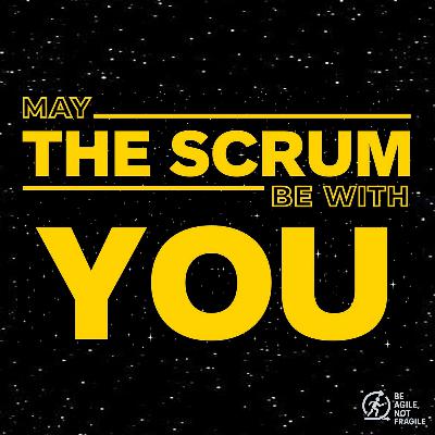 Scrum Wars: The Agile Force Awakens!