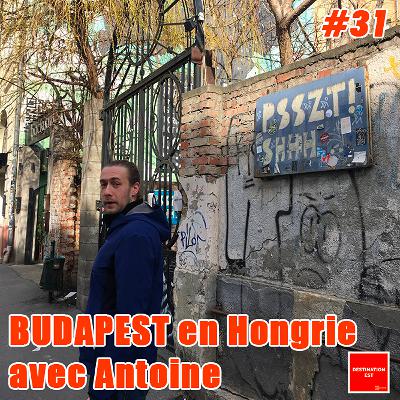 #31 Destination Est - Budapest en Hongrie avec Antoine 🇭🇺