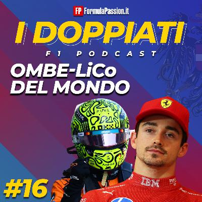 Ep. 16-25 | L'ombe-LiCo del mondo e le altre storie del GP Austria F1 2025 | I Doppiati - F1 podcast