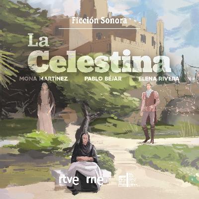 Ficción sonora - 'La Celestina' de Fernando de Rojas - 09/07/25