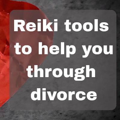 Reiki tools to help you through divorce