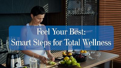 297: Feel Your Best: Smart Steps for Total Wellness