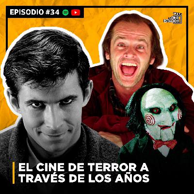 Episodio #34 - El cine de terror a través de los años