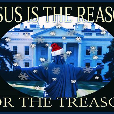 Jesus Is The Reason For The Treason With Chris Michaels Jesus Is The Reason For The Treason With Chris Michaels