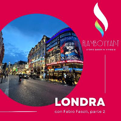Londra, con Fabio Fasoli (parte 2)