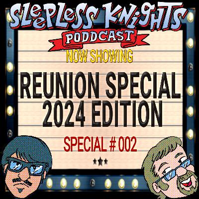 Reunion Special 2024 | Sleepless Knights pODDcast with Mr Lobo