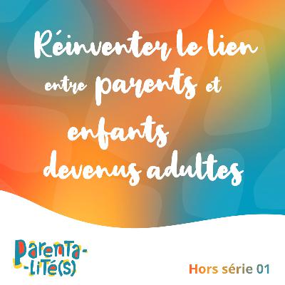 Réinventer le lien entre parents et enfants devenus adultes
