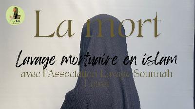 EPISODE 5 - Le meilleur des rappels : La mort - avec l'Association Lavage Sounnah