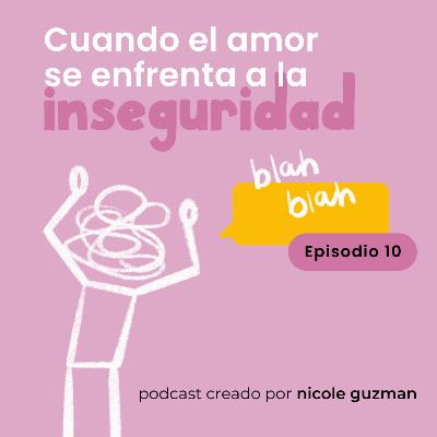 Cuando el amor se enfrenta a la inseguridad