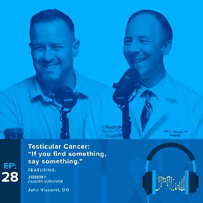Testicular Cancer: “If you find something, say something.” Testicular Cancer: “If you find something, say something.”