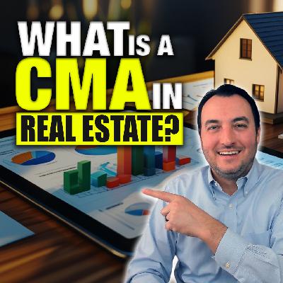 SS253: What is a CMA in Real Estate? SS253: What is a CMA in Real Estate?