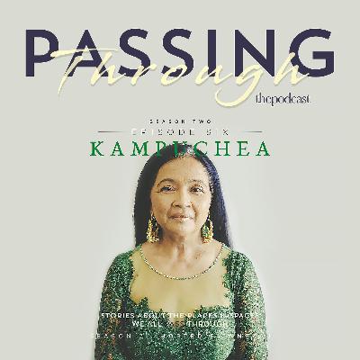 Ep 13: Passing Through Kampuchea