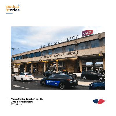 ep. 19, Gare de Paris-Bercy, 75012 Paris