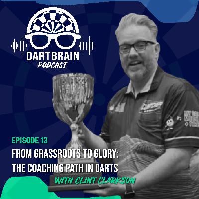 Ep. 13 - From Grassroots to Glory: The Coaching Path in Darts