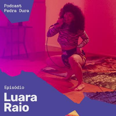 Pedra Dura 4# com Luara Raio