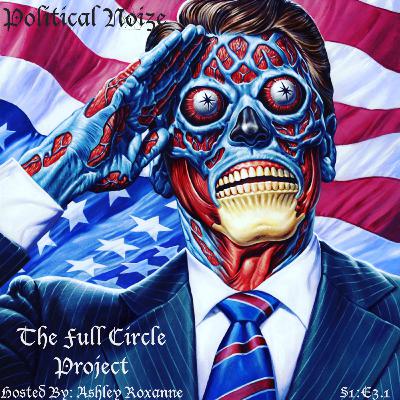 Episode 3/ Part 1: Political Noize