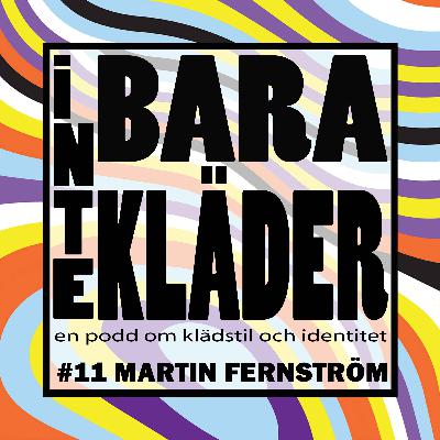 Inte Bara Kläder - Martin Fernström