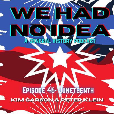 Episode 46: Juneteenth Episode 46: Juneteenth