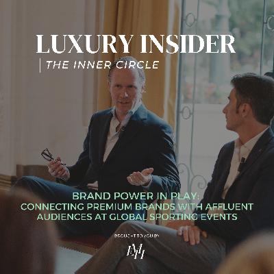 Brand Power in Play: Connecting Premium brands with affluent audiences at global sporting events