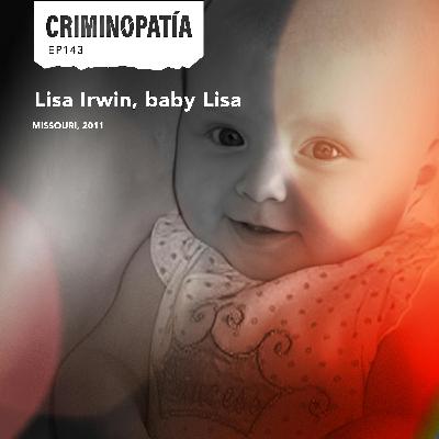 143. Lisa Irwin, baby Lisa (Missouri, 2011) 143. Lisa Irwin, baby Lisa (Missouri, 2011)