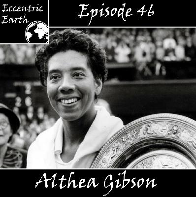 Episode 46 – Althea Gibson