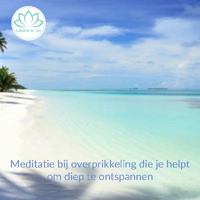 #077 | Meditatie bij overprikkeling die je helpt om diep te ontspannen #077 | Meditatie bij overprikkeling die je helpt om diep te ontspannen