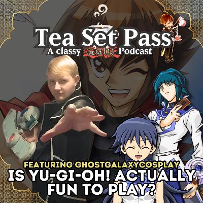 Tea Set Pass Episode 26: Is Yu-Gi-Oh! fun?