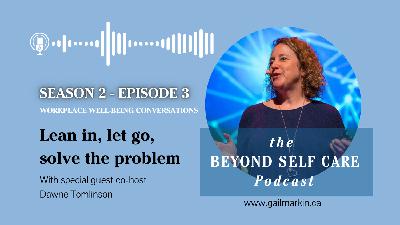 Lean in, let go, solve the problem