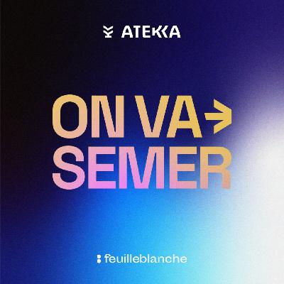 On va semer - Un podcast par Atekka