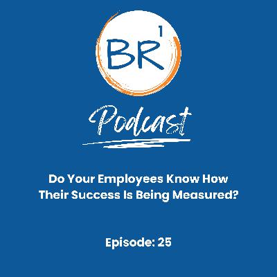 Do Your Employees Know How Their Success Is Being Measured? Do Your Employees Know How Their Success Is Being Measured?
