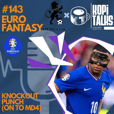 Euros Fantasy 2024 | Knockout Punch (On to MD4) | E143