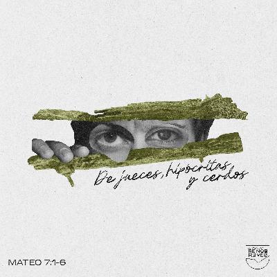 De jueces, hipócritas y cerdos - Mateo 7:1-7 De jueces, hipócritas y cerdos - Mateo 7:1-7